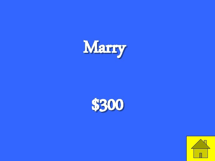 Marry $300 37 