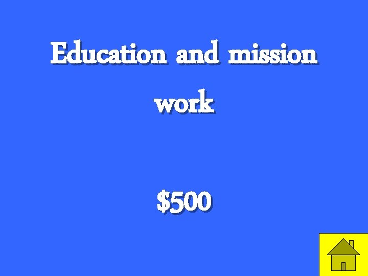 Education and mission work $500 51 