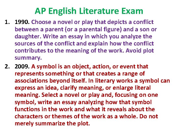 AP English Literature Exam 1. 1990. Choose a novel or play that depicts a