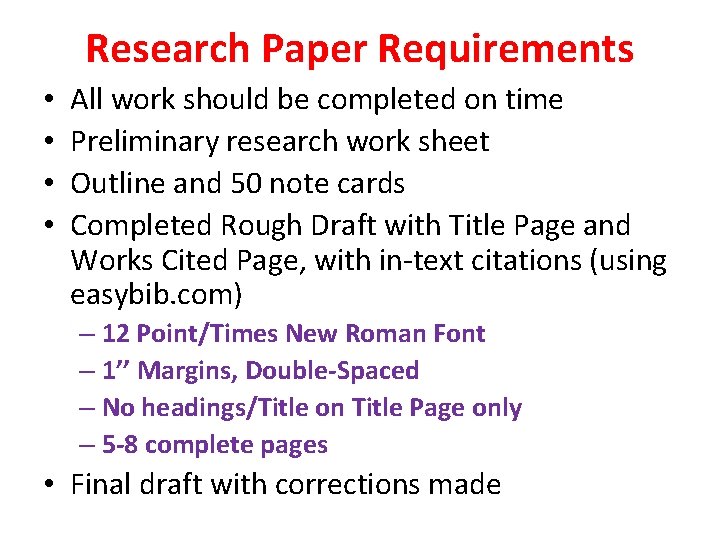 Research Paper Requirements • • All work should be completed on time Preliminary research