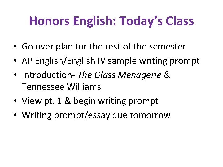 Honors English: Today’s Class • Go over plan for the rest of the semester