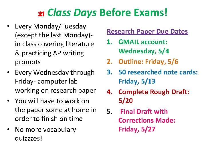 21 Class Days Before Exams! • Every Monday/Tuesday (except the last Monday)- in class