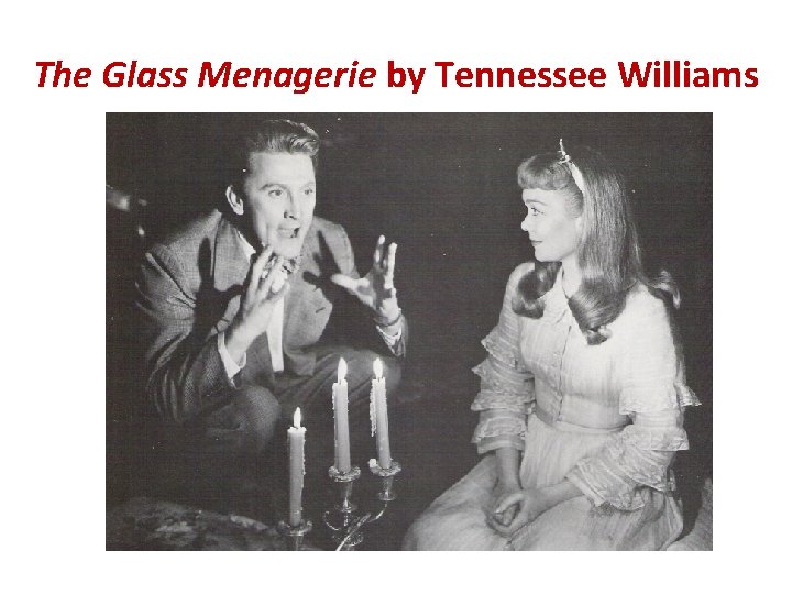 The Glass Menagerie by Tennessee Williams 