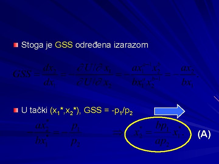 Stoga je GSS određena izarazom U tački (x 1*, x 2*), GSS = -p