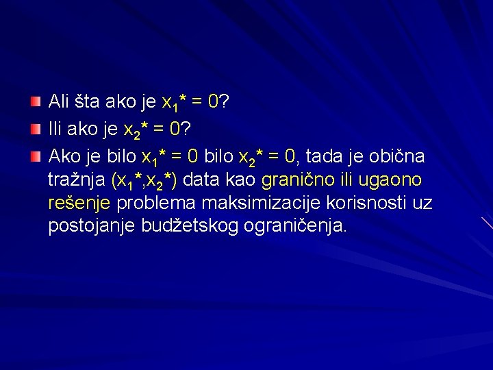 Ali šta ako je x 1* = 0? Ili ako je x 2* =