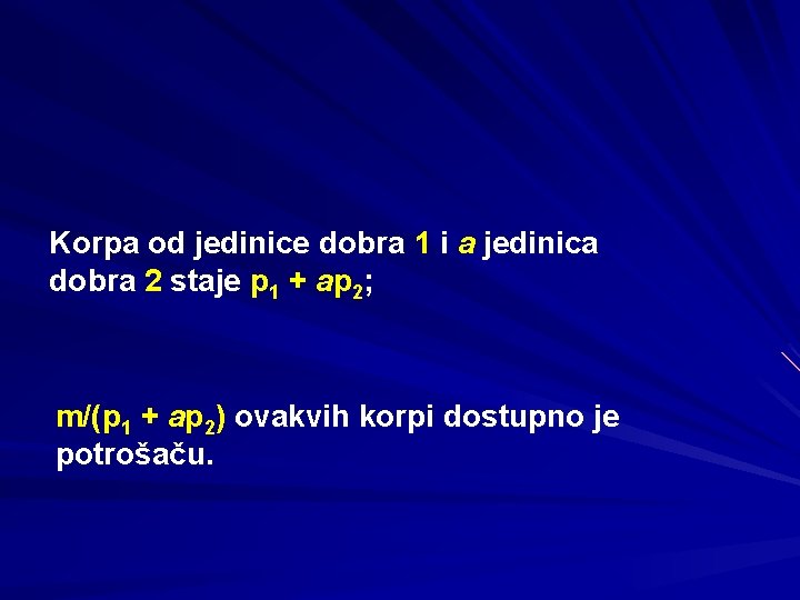 Korpa od jedinice dobra 1 i a jedinica dobra 2 staje p 1 +