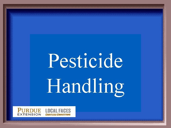 Pesticide Handling 