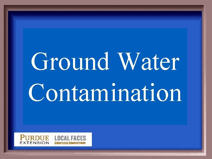 Ground Water Contamination 