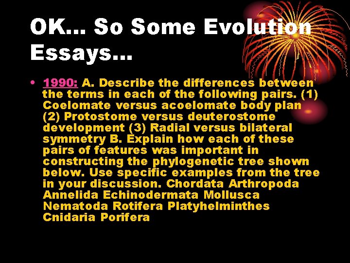 OK… So Some Evolution Essays… • 1990: A. Describe the differences between the terms