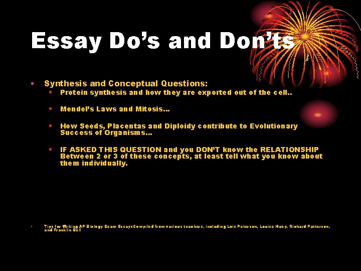 Essay Do’s and Don’ts • • Synthesis and Conceptual Questions: • Protein synthesis and