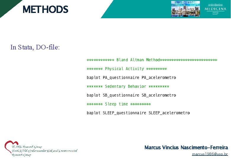 METHODS In Stata, DO-file: Marcus Vincius Nascimento-Ferreira marcus 1986@usp. br 