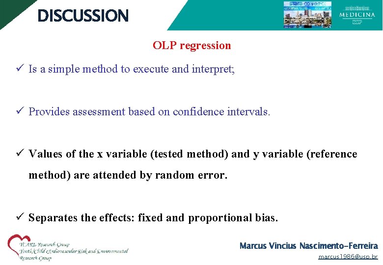 DISCUSSION OLP regression ü Is a simple method to execute and interpret; ü Provides