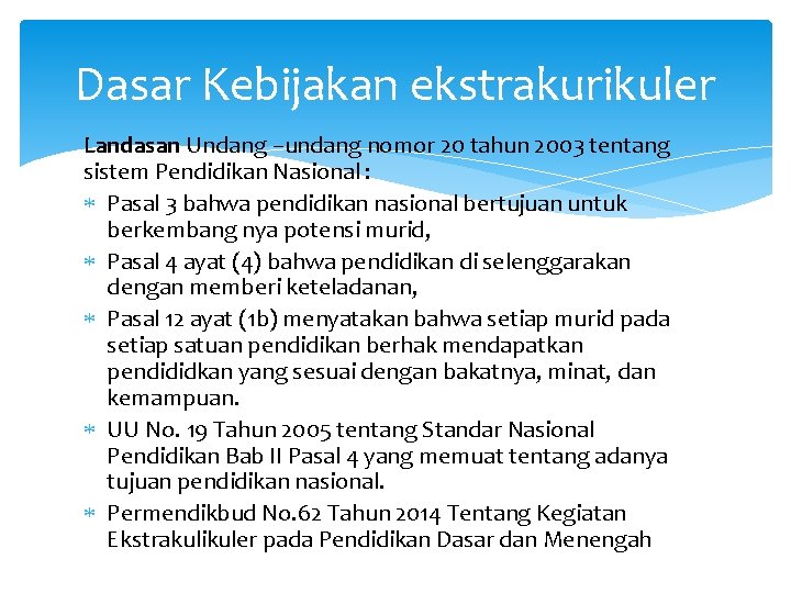 Dasar Kebijakan ekstrakurikuler Landasan Undang –undang nomor 20 tahun 2003 tentang sistem Pendidikan Nasional