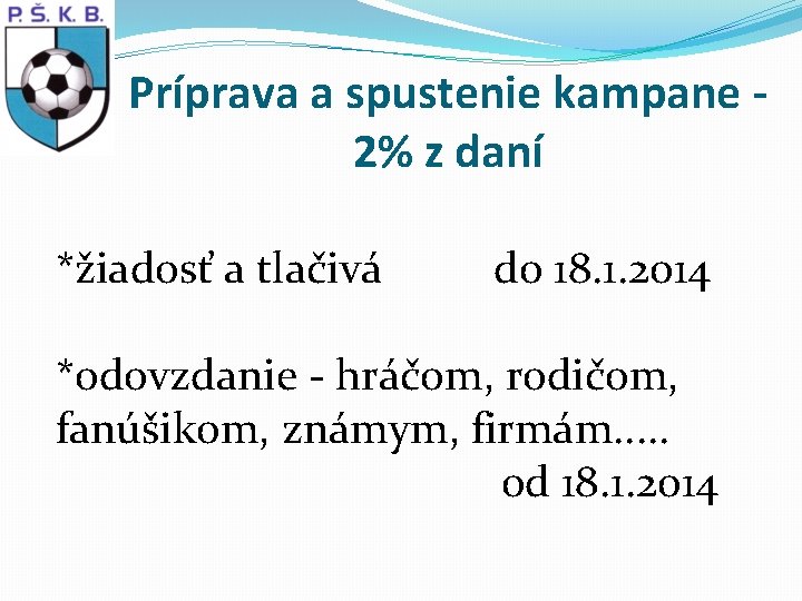 Príprava a spustenie kampane - 2% z daní *žiadosť a tlačivá do 18. 1.