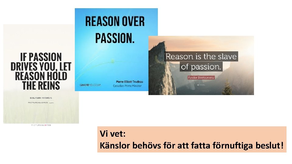 Vi vet: Känslor behövs för att fatta förnuftiga beslut! 