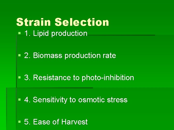 Strain Selection § 1. Lipid production § 2. Biomass production rate § 3. Resistance