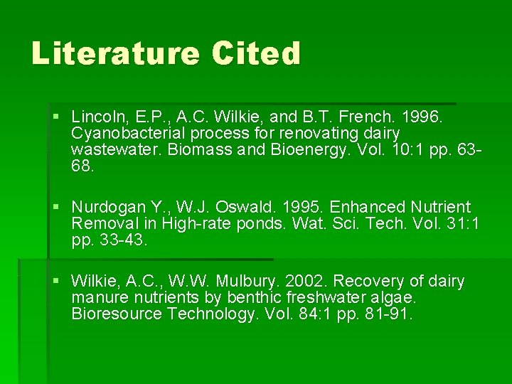 Literature Cited § Lincoln, E. P. , A. C. Wilkie, and B. T. French.