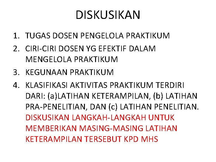 DISKUSIKAN 1. TUGAS DOSEN PENGELOLA PRAKTIKUM 2. CIRI-CIRI DOSEN YG EFEKTIF DALAM MENGELOLA PRAKTIKUM