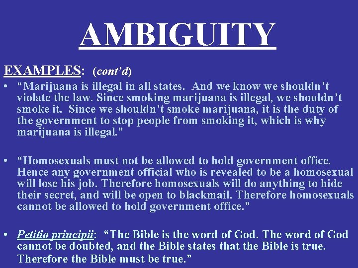 AMBIGUITY EXAMPLES: (cont’d) • “Marijuana is illegal in all states. And we know we
