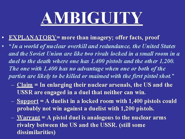 AMBIGUITY • EXPLANATORY= more than imagery; offer facts, proof • “In a world of