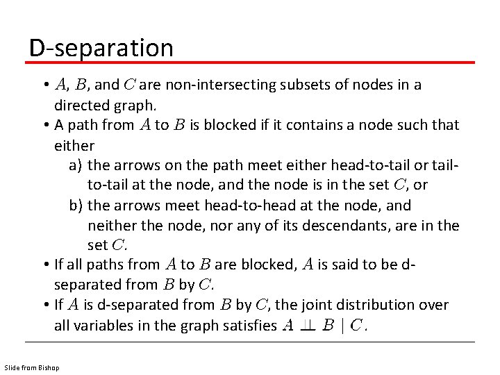 D-separation • A, B, and C are non-intersecting subsets of nodes in a directed