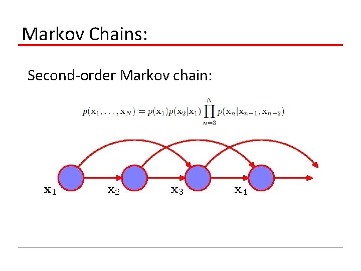 Markov Chains: Second-order Markov chain: 