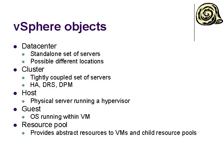 v. Sphere objects l Datacenter l l l Cluster l l l Physical server