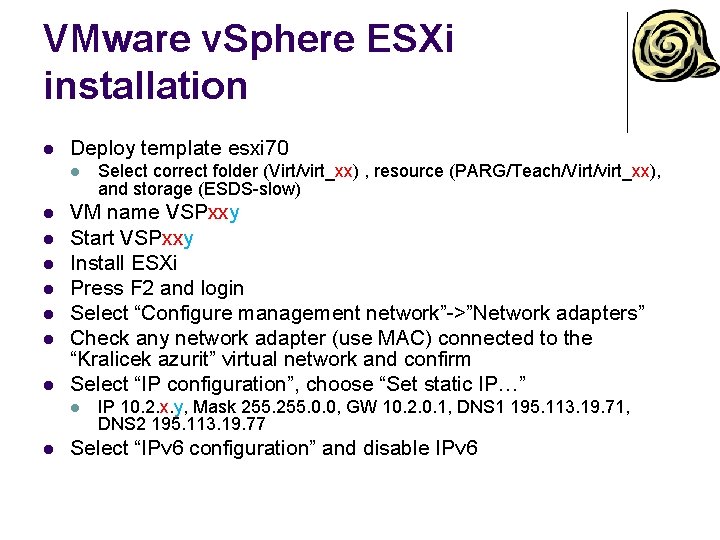 VMware v. Sphere ESXi installation l Deploy template esxi 70 l l l l