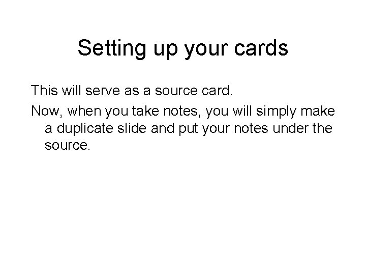 Setting up your cards This will serve as a source card. Now, when you