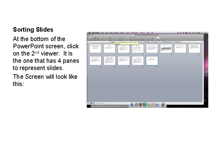 Sorting Slides At the bottom of the Power. Point screen, click on the 2