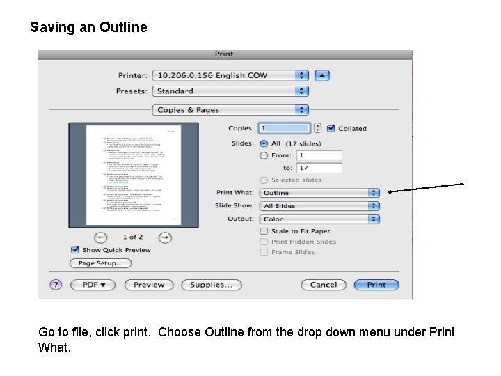 Saving an Outline Go to file, click print. Choose Outline from the drop down