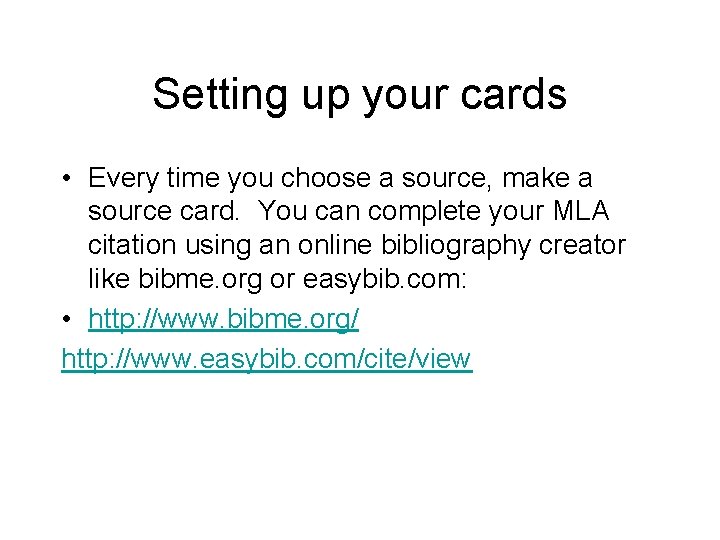 Setting up your cards • Every time you choose a source, make a source