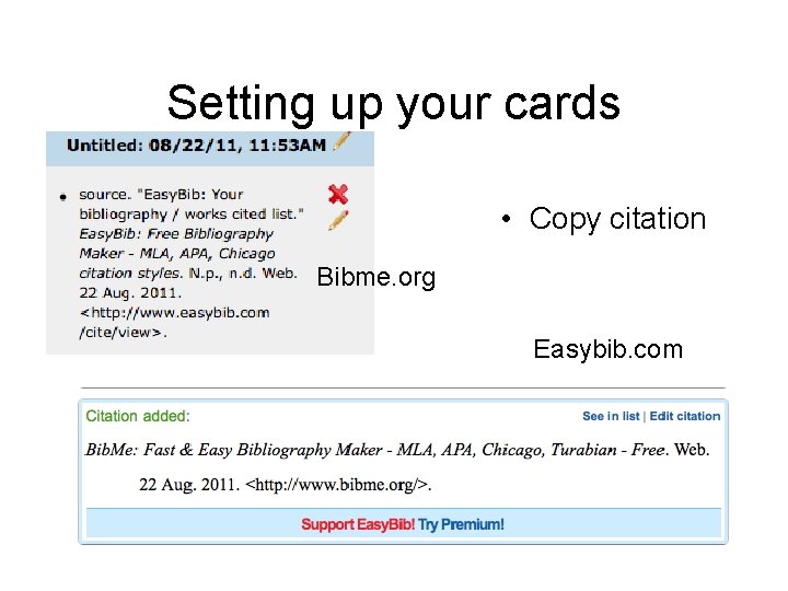 Setting up your cards • Copy citation Bibme. org Easybib. com 