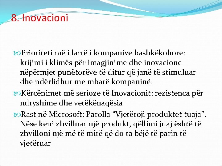 8. Inovacioni Prioriteti më i lartë i kompanive bashkëkohore: krijimi i klimës për imagjinime