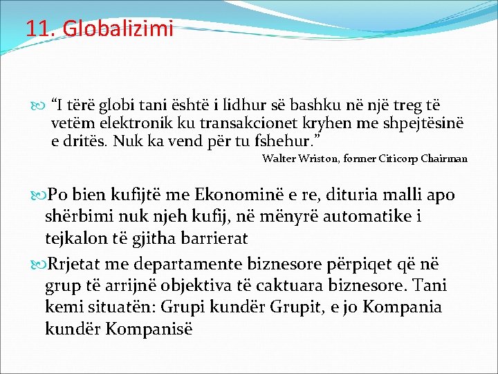 11. Globalizimi “I tërë globi tani është i lidhur së bashku në një treg