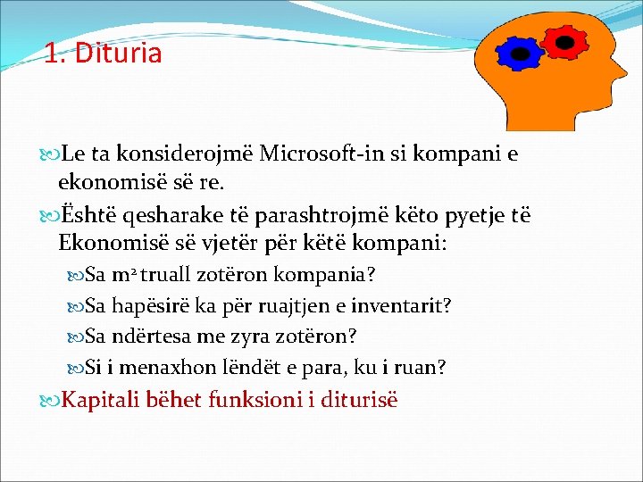 1. Dituria Le ta konsiderojmë Microsoft-in si kompani e ekonomisë së re. Është qesharake