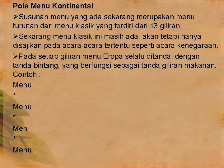 Pola Menu Kontinental ØSusunan menu yang ada sekarang merupakan menu turunan dari menu klasik