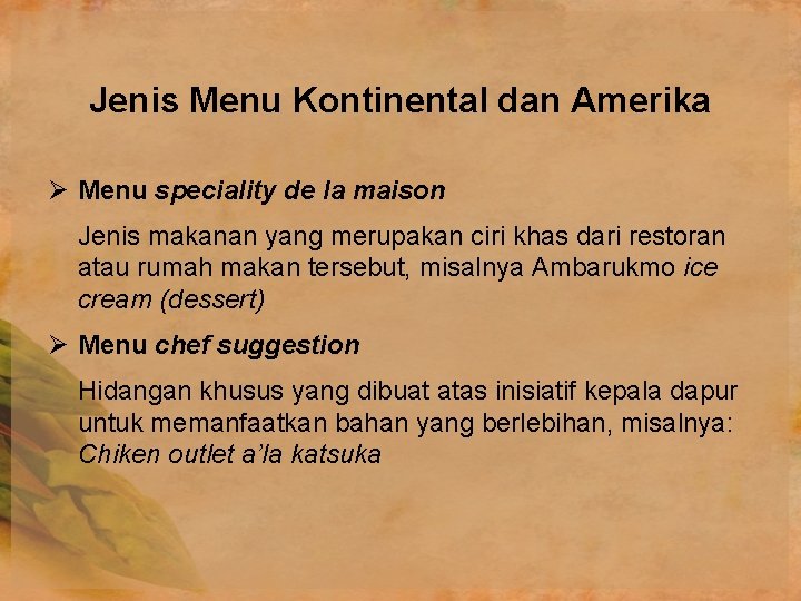 Jenis Menu Kontinental dan Amerika Ø Menu speciality de la maison Jenis makanan yang