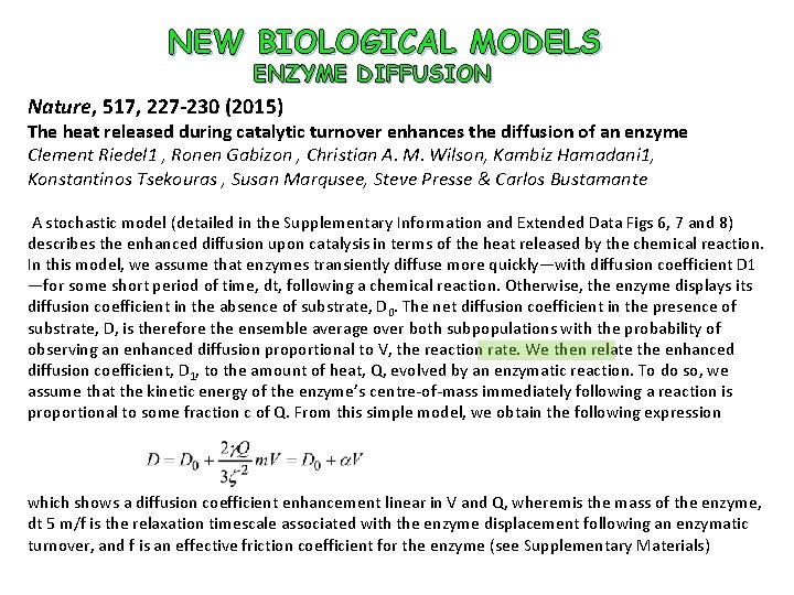 NEW BIOLOGICAL MODELS ENZYME DIFFUSION Nature, 517, 227 -230 (2015) The heat released during