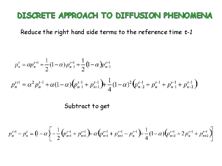 DISCRETE APPROACH TO DIFFUSION PHENOMENA Reduce the right hand side terms to the reference