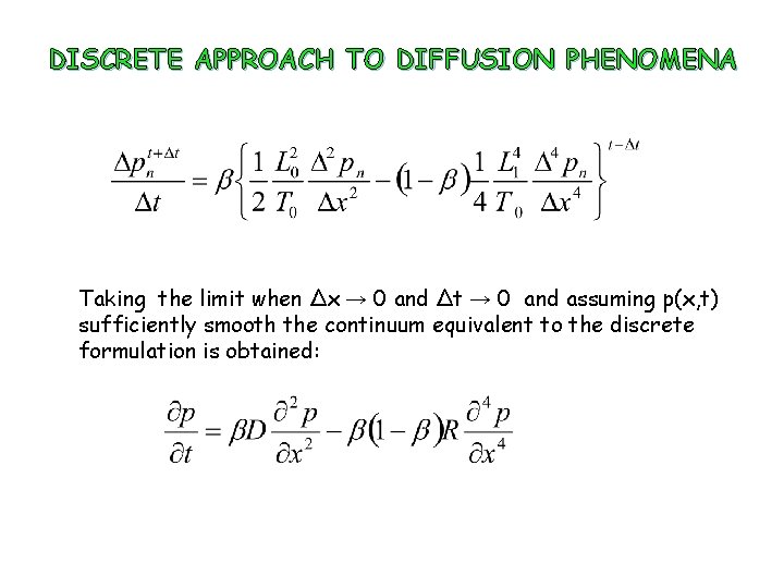 DISCRETE APPROACH TO DIFFUSION PHENOMENA Taking the limit when Δx → 0 and Δt