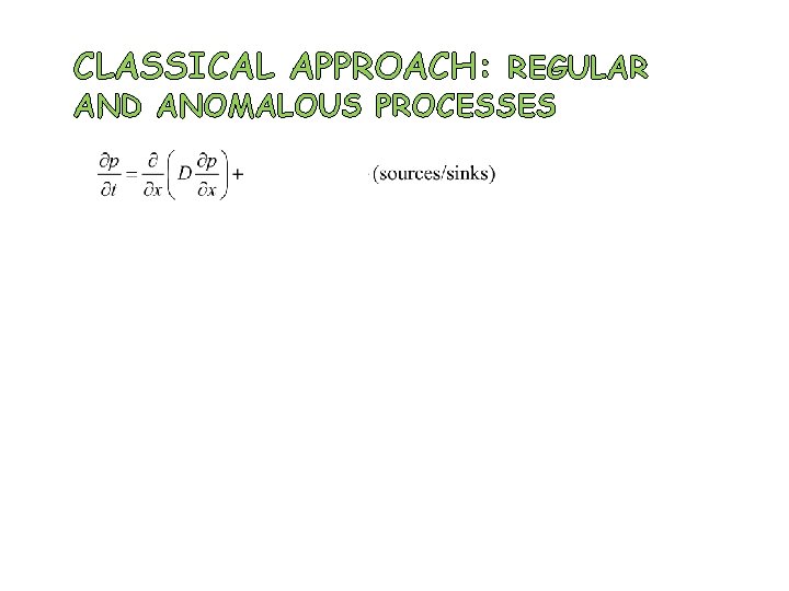 CLASSICAL APPROACH: REGULAR AND ANOMALOUS PROCESSES 1. Extra terms intended to introduce appropriates corrections
