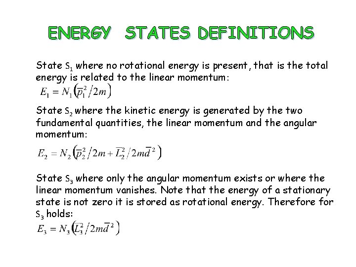 ENERGY STATES DEFINITIONS State S 1 where no rotational energy is present, that is