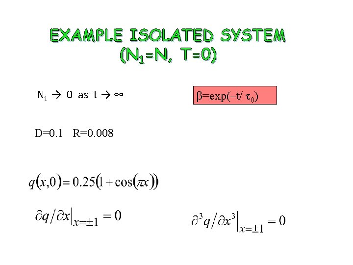 EXAMPLE ISOLATED SYSTEM (N 1=N, T=0) N 1 → 0 as t → ∞