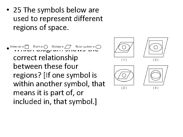  • 25 The symbols below are used to represent different regions of space.