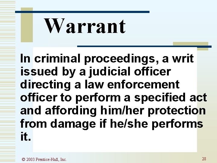 Warrant In criminal proceedings, a writ issued by a judicial officer directing a law Warrant In criminal proceedings, a writ issued by a judicial officer directing a law
