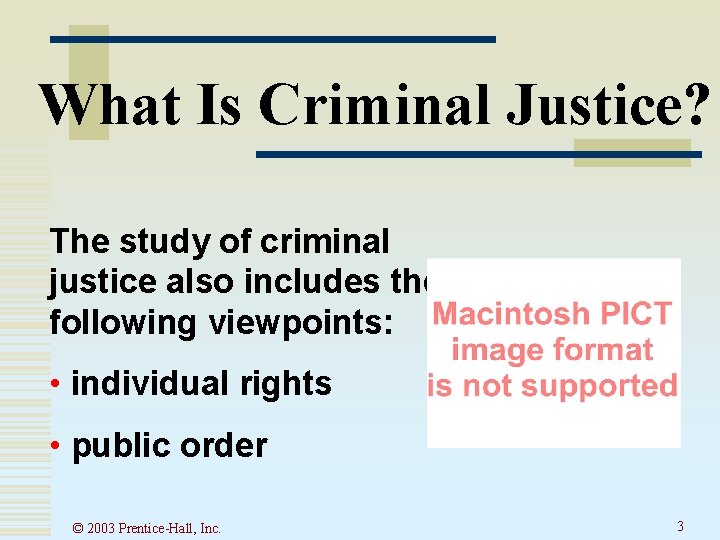 What Is Criminal Justice? The study of criminal justice also includes the following viewpoints: What Is Criminal Justice? The study of criminal justice also includes the following viewpoints: