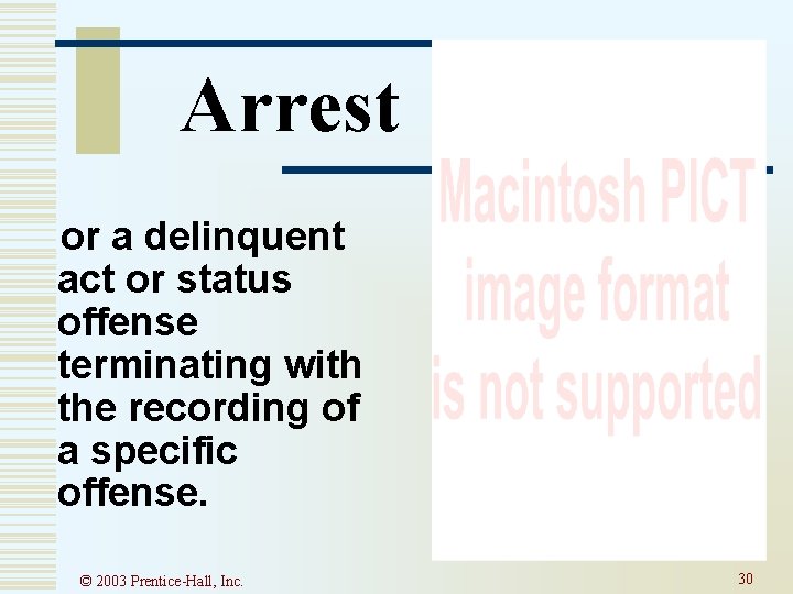 Arrest or a delinquent act or status offense terminating with the recording of a Arrest or a delinquent act or status offense terminating with the recording of a