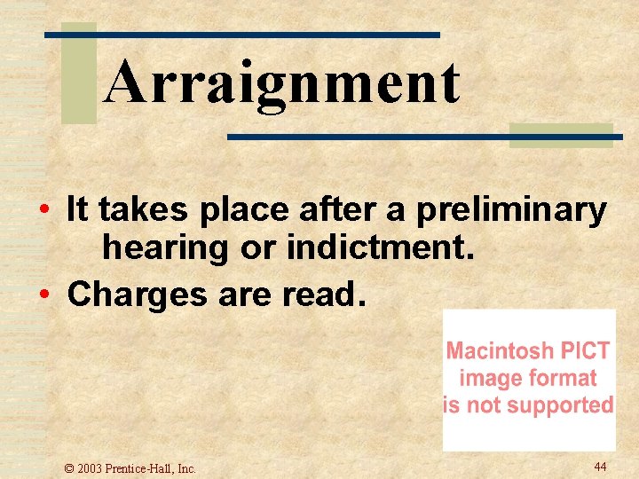 Arraignment • It takes place after a preliminary hearing or indictment. • Charges are Arraignment • It takes place after a preliminary hearing or indictment. • Charges are