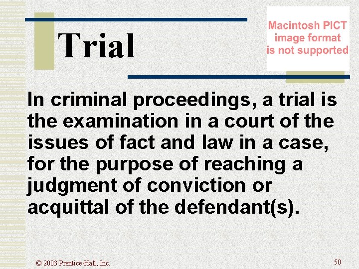 Trial In criminal proceedings, a trial is the examination in a court of the Trial In criminal proceedings, a trial is the examination in a court of the